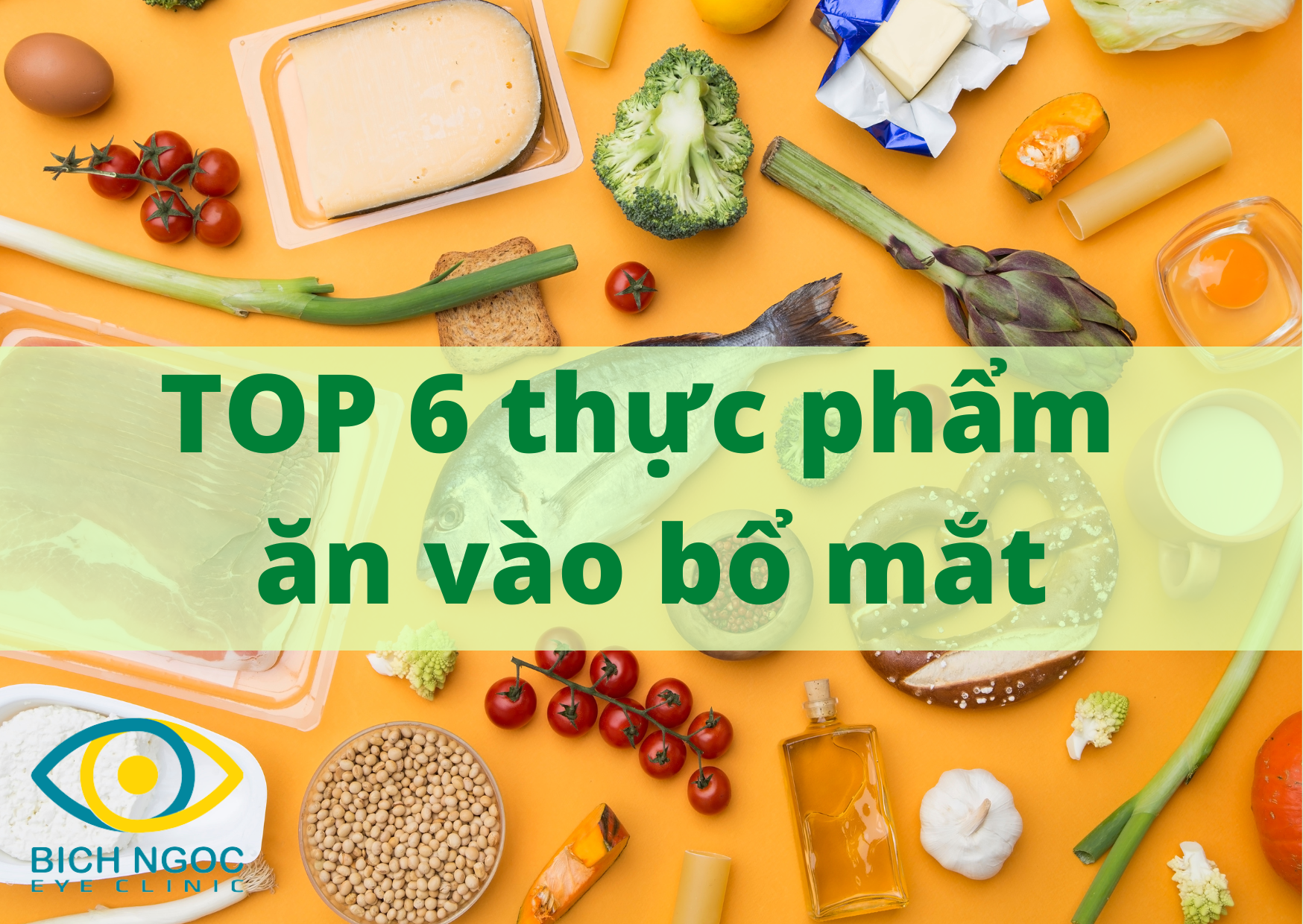 top 6 thực phẩm ăn vào bổ mắt