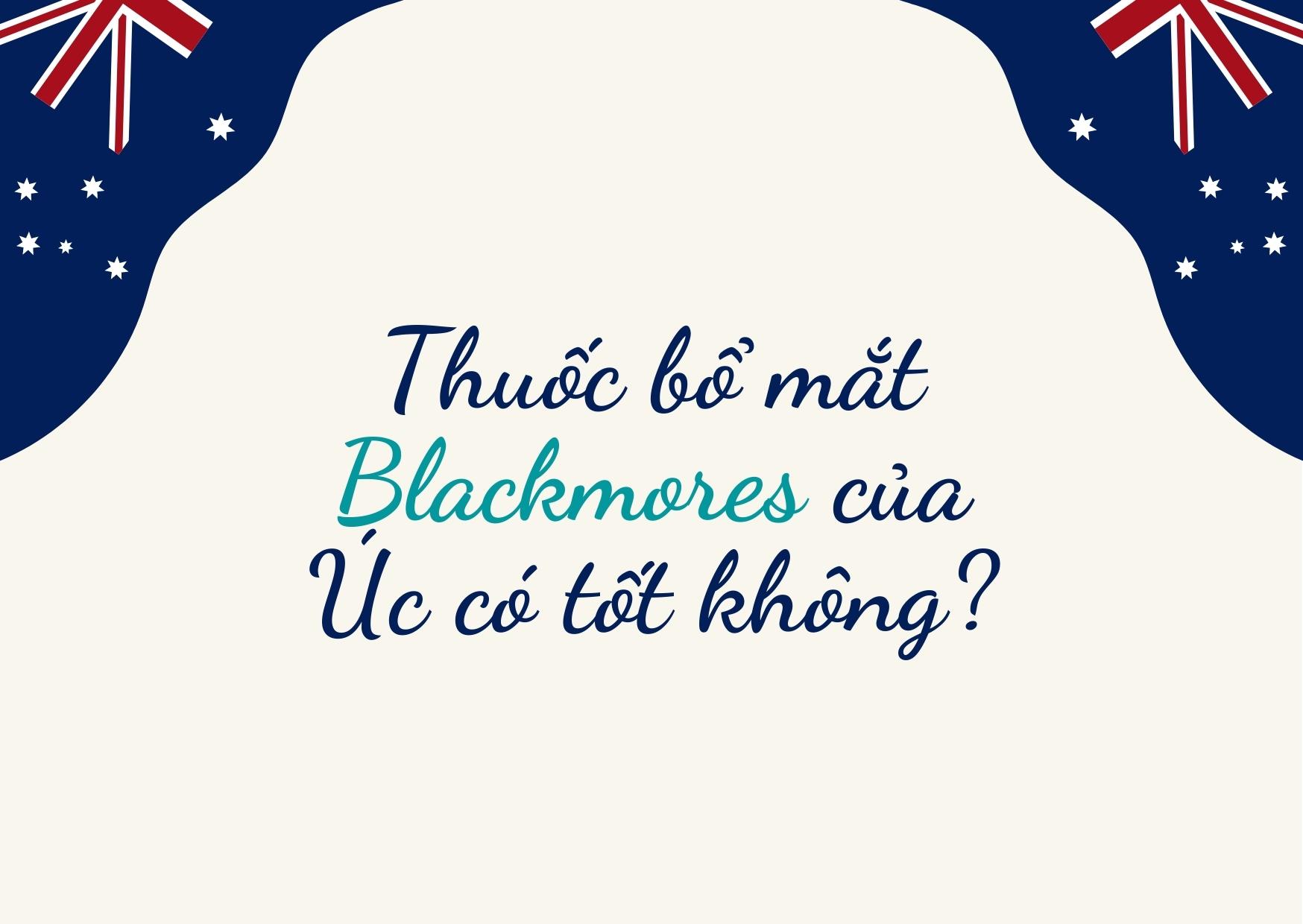 thuốc bổ mắt blackmores của úc có tốt không